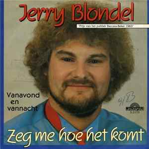 Jerry Blondel - Zeg Me Hoe Het Komt / Vanavond En Vannacht Album