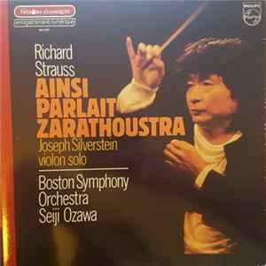 Richard Strauss, Seiji Ozawa, Boston Symphony Orchestra, Joseph Silverstein - Ainsi Parlait Zarathoustra Album