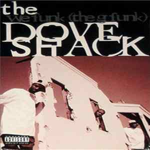 The Dove Shack - We Funk (The G Funk) Album
