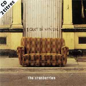 The Cranberries - I Can't Be With You Album