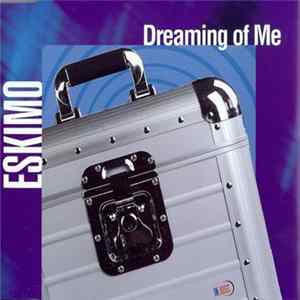 Eskimo - Dreaming Of Me Album