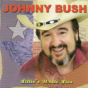 Johnny Bush - Lillie's White Lies Album
