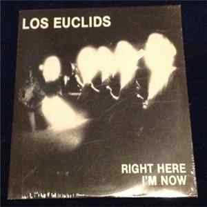 Los Euclids - Right Here I'm Now Album