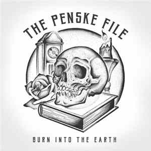 The Penske File - Burn Into The Earth Album