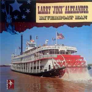 Larry "Jinx" Alexander - Riverboat Man Album