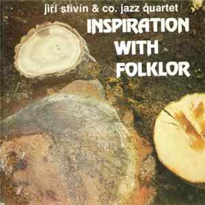 Jiří Stivín & Co Jazz Quartet - Inspiration By Folklore Album