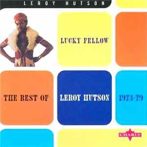Leroy Hutson - Lucky Fellow (The Best Of 1973-1979) Album