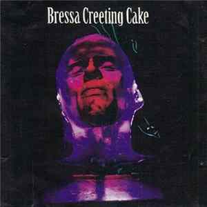 Bressa Creeting Cake - Bressa Creeting Cake Album