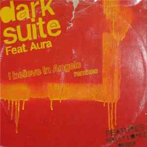 Dark Suite Feat. Aura - I Believe In Angels (Remixes 2004) Album