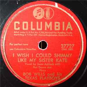Bob Wills And His Texas Playboys - I Wish I Could Shimmy Like My Sister Kate / Moonlight And Roses (Bring Mem'ries Of You) Album