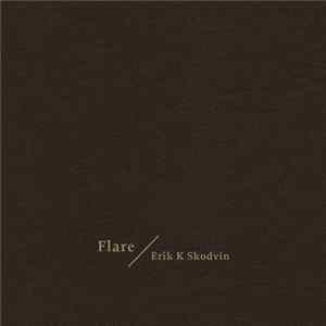 Erik K Skodvin - Flare Album
