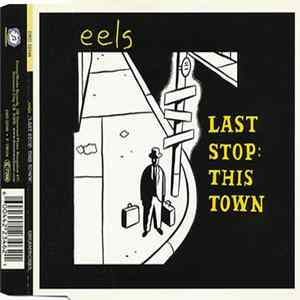 Eels - Last Stop: This Town Album