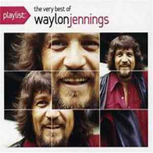 Walyon Jennings - The Very Best of Waylon Jennings Playlist Album