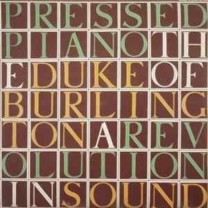 The Duke Of Burlington - The Pressed Piano: A Revolution In Sound Album
