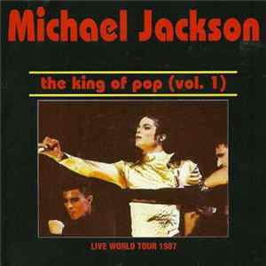 Michael Jackson - The King Of Pop (Vol. 1) - Live World Tour 1987 Album