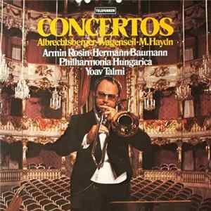 Albrechtsberger, Wagenseil, M. Haydn, Armin Rosin, Hermann Baumann, Philharmonia Hungarica, Yoav Talmi - Concertos Album