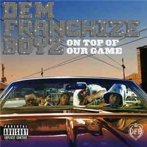 Dem Franchize Boyz - On Top Of Our Game Album