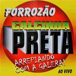Forrozão Calcinha Preta - Arrepiando Com A Galera! – Ao Vivo Album