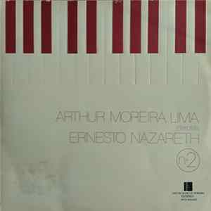 Arthur Moreira Lima - Arthur Moreira Lima Interpreta Ernesto Nazareth N.2 Album