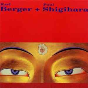 Karl Berger + Paul Shigihara - Karl Berger + Paul Shigihara Album