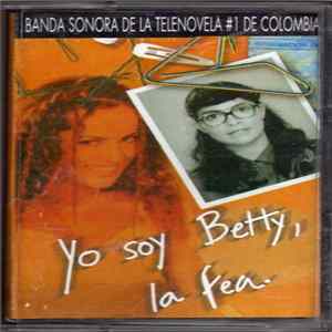 Yolanda Rayo - Yo Soy Betty, La Fea Banda Sonora de la Telenovela #1 de Colombia Album