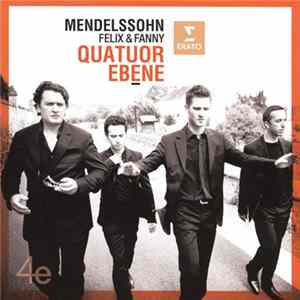 Mendelssohn, Quatuor Ebène - Felix & Fanny Album