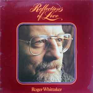 Roger Whittaker - Reflections Of Love Album