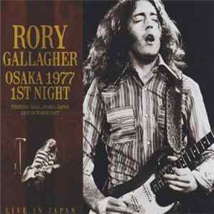 Rory Gallagher - Osaka 1977 1st Night Album