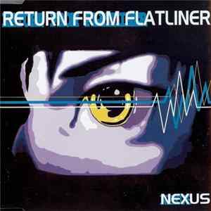 Nexus - Return From Flatliner Album