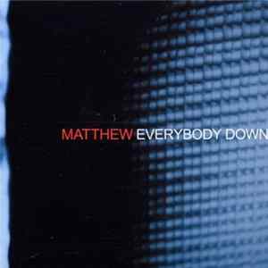 Matthew - Everybody Down Album