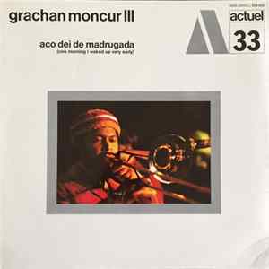 Grachan Moncur III - Aco Dei De Madrugada (One Morning I Waked Up Very Early) Album