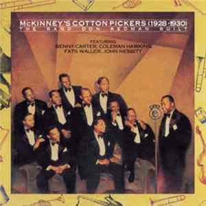 McKinney's Cotton Pickers - McKinney's Cotton Pickers (1928-1930): The Band Don Redman Built Album