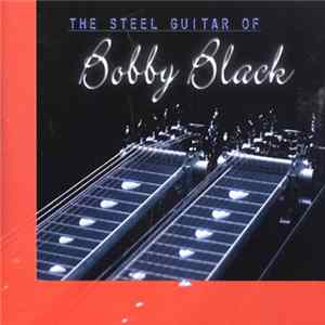 Bobby Black - The Steel Guitar Of Bobby Black Album