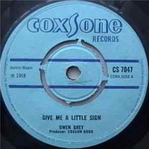 Owen Gray - Give Me A Little Sign / Ain't Nobody Home Album