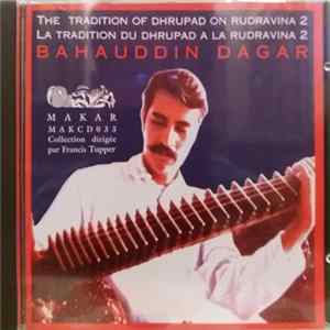 Bahauddin Dagar - The Tradition of Dhrupad on Rudravina 2 Album