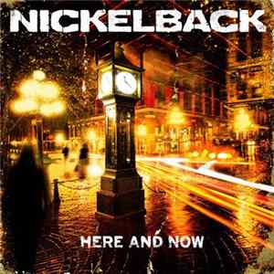 Nickelback - Here And Now Album