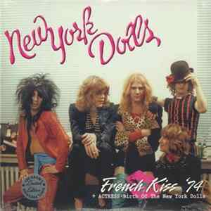 New York Dolls - French Kiss '74 + Actress-Birth Of The New York Dolls Album