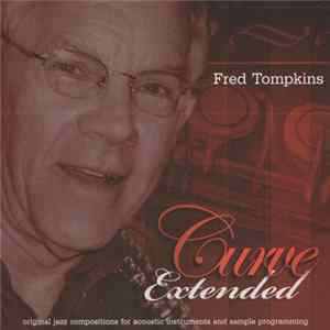 Fred Tompkins - Curve Extended Album