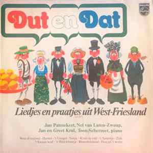 Jan Pannekeet, Nel van Laren-Zwuup, Jan En Greet Krul, Toon Schermer - Dut En Dat - Liedjes En Praatjes Uit West-Friesland Album