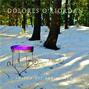 Dolores O'Riordan - Switch Off The Moment Album