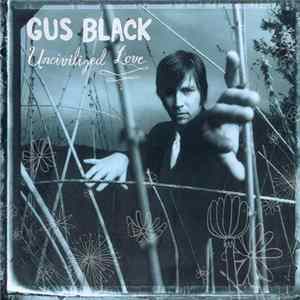 Gus Black - Uncivilized Love Album