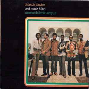 Pharoah Sanders - Summun, Bukmun, Umyun (Deaf Dumb Blind) Album