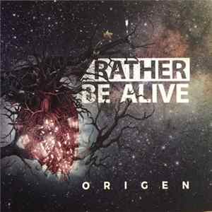 Rather Be Alive - Origen Album