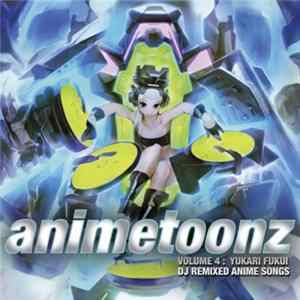 Various - Anime Toonz Volume 4: Yukari Fukui Album