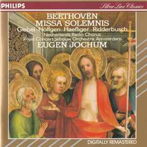 Ludwig van Beethoven - Agnes Giebel, Marga Höffgen, Ernst Heafliger, Karl Ridderbusch, Groot Omroepkoor, Concertgebouworkest, Eugen Jochum - Missa Solemnis Album