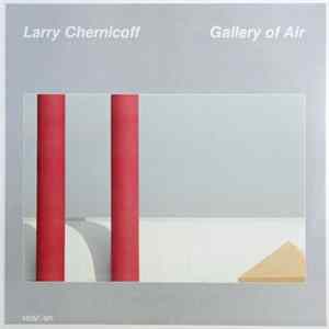 Larry Chernicoff - Gallery Of Air Album