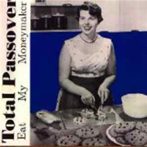 Total Passover - Eat My Moneymaker Album