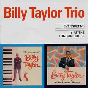 Billy Taylor Trio - Evergreens + At The London House Album