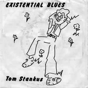 Tom "T-Bone" Stankus - Existential Blues Album