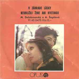 M. Dočolomanský A A. Šagátová - V Záhrade Lásky / Neubližuj Žene Ani Kvetinou Album